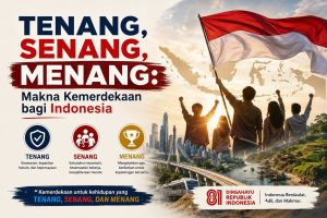 Tenang, Senang, Menang: Makna Kemerdekaan bagi Indonesia